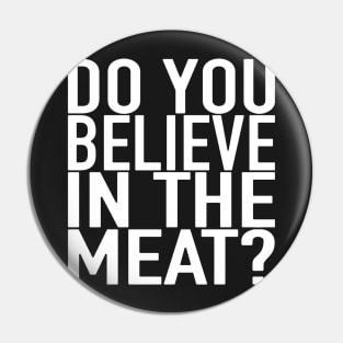 The Meat Church - Do You Believe In The Meat? Pin