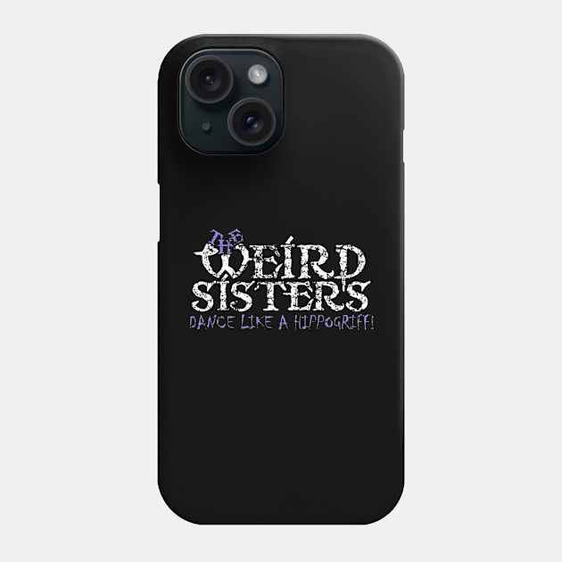 The Weird Sisters Phone Case by Box of Ray Guns