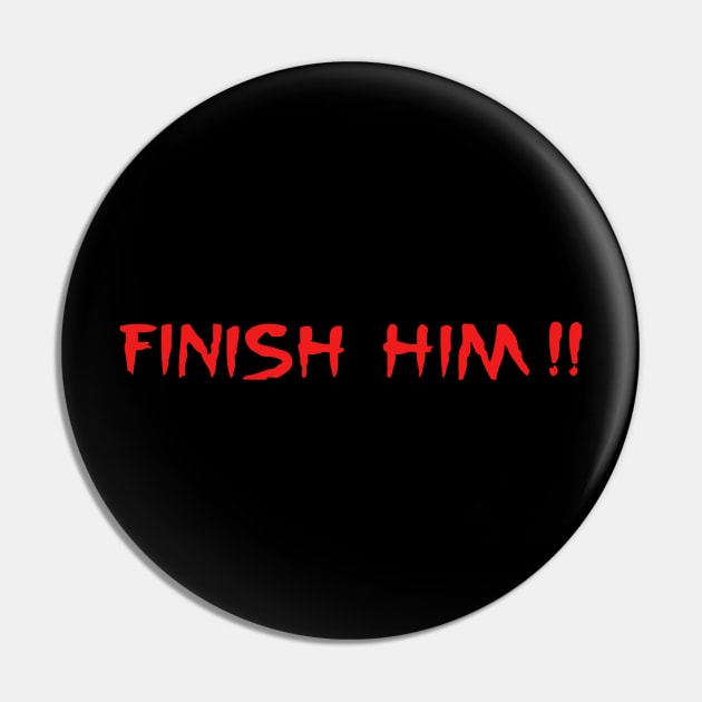 Finish Him Pin by YiannisTees