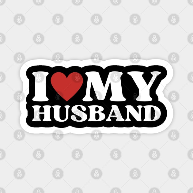 I Love My Husband Magnet by Creatifly Graphic Tees