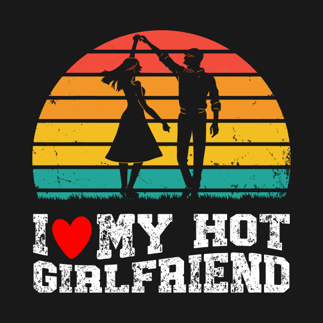 Vintage I Like My Hot Girlfriend I Heart My Girlfriend by tee-Shirter