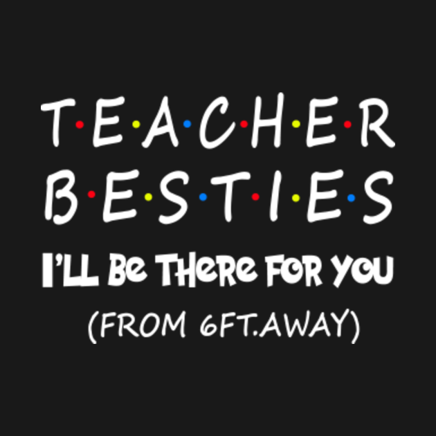 teacher ill be there for you