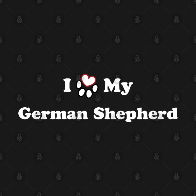 I Love My German Shepherd - heart dog paw by SubtleSplit