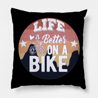 Life Is Better On A Bike Pillow