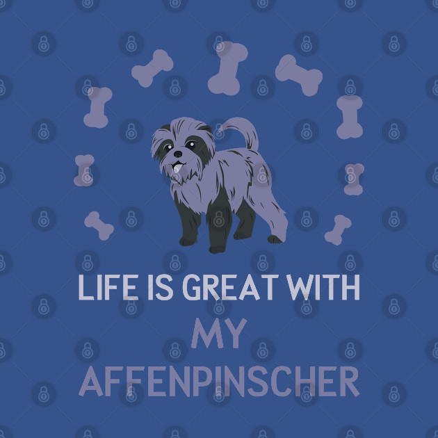 Disover Life Is Great with my Affenpinscher - Affenpinscher Dog - T-Shirt