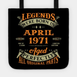 Legends Were Born In April 1971 Aged Perfectly Original Parts Tote