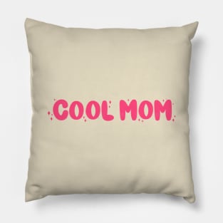 Cool Mom (Pink) Pillow