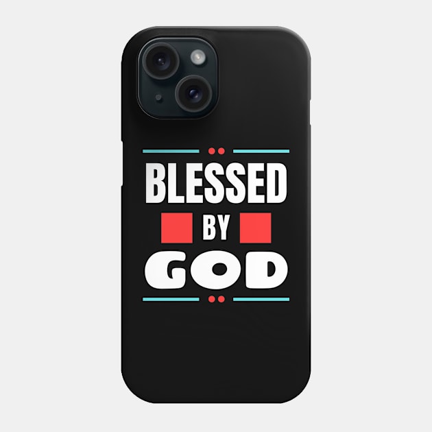 Blessed By God | Christian Typography Phone Case by All Things Gospel