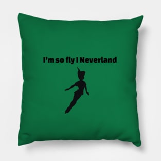 I’m So Fly I Never Land Pillow