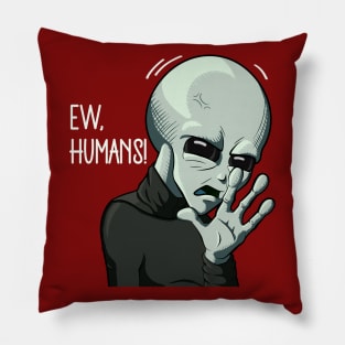 Ew Humans Pillow
