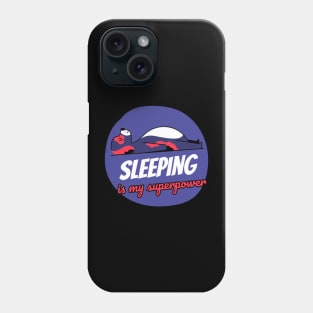Sleeping Is My Superpower Phone Case