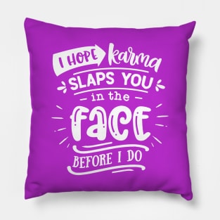 Karma Slaps You Pillow