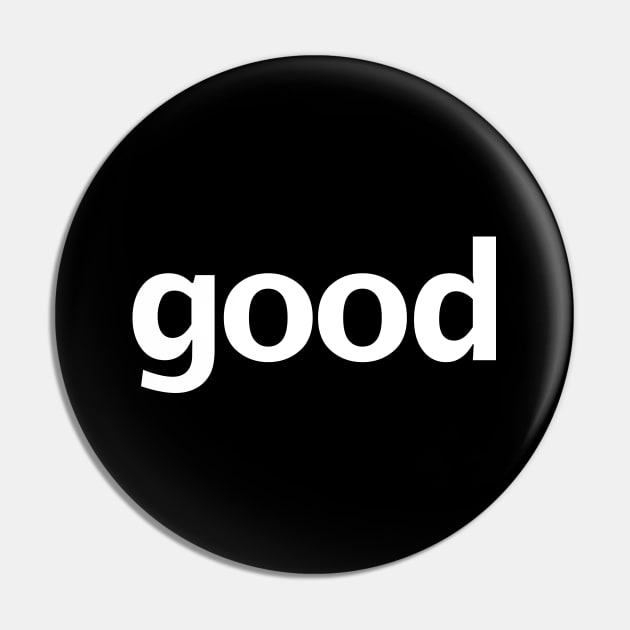 Good Minimal Typography White Text Pin by ellenhenryart