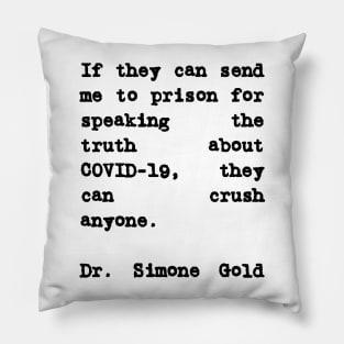 Dr. Simone Gold Quote They Can Crush Anyone Pillow