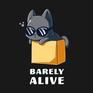 Bare Alive!! Cute Funny Cat Kitten Sarcastic Humor Quote animal Lover Artwork T-Shirt