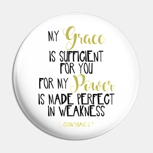 My Grace Is Sufficient For You For My Power Is Made Perfect In Weakness Pin