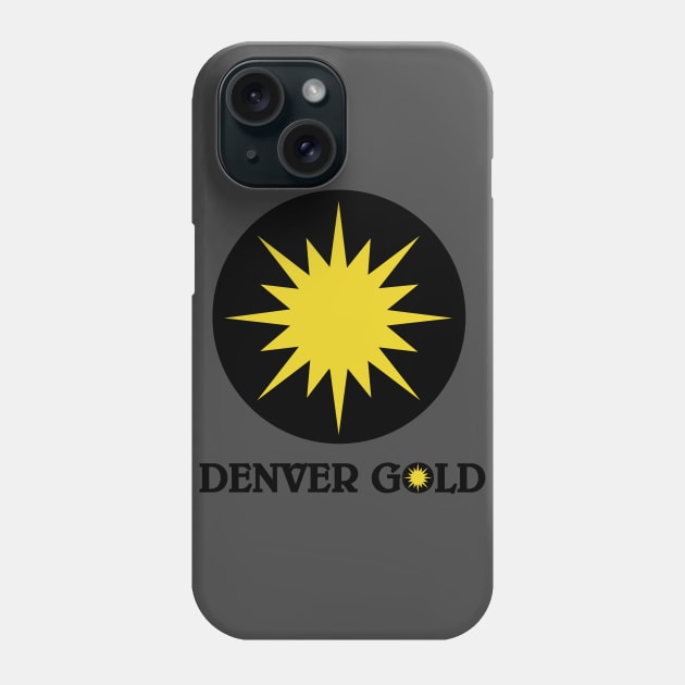 Denver Gold Phone Case by HeyBeardMon