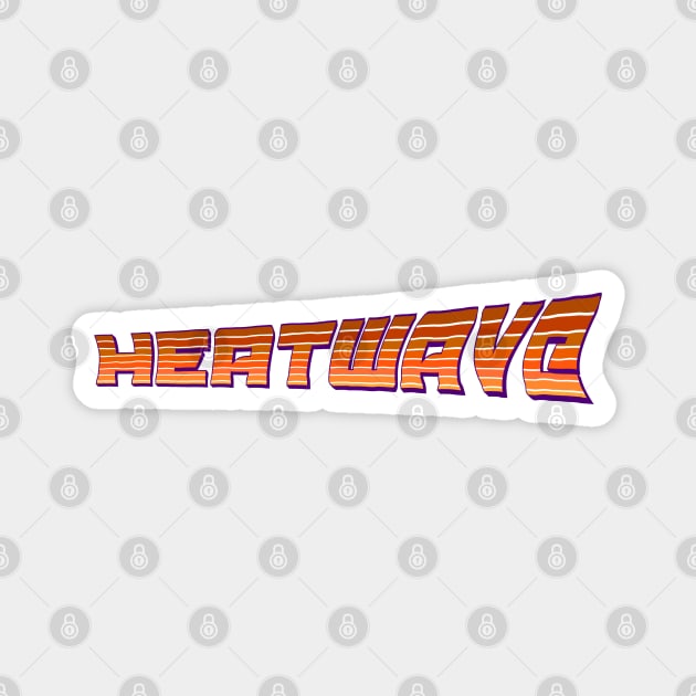 HEATWAVE (STRIPE FONT #2) Magnet by RickTurner
