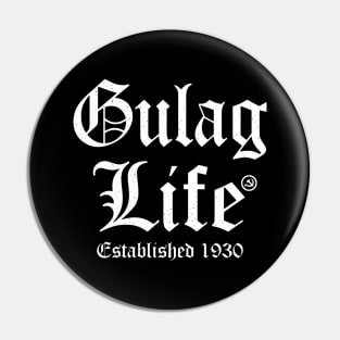 Gulag Life Pin