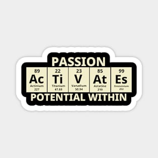 Passion Activates Potential Within Magnet