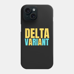 Delta variant funny covid design Phone Case