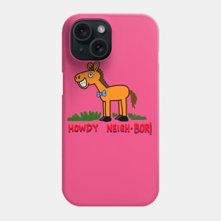 Howdy Neighbor! Phone Case