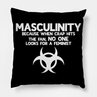 Masculinity Because When The Crap Hits The Fan No One Looks For A Feminist Pillow