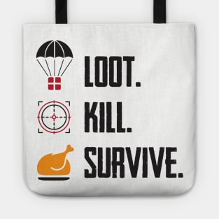 Loot. Kill. Survive. Tote