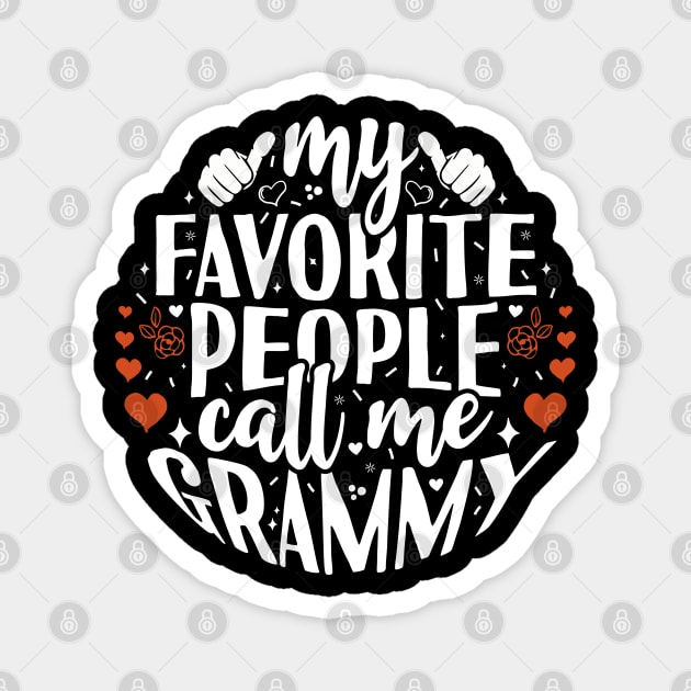 My Favorite People Call Me Grammy Magnet by Tesszero