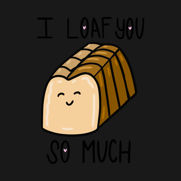 I Loaf You So Much by RachWillz