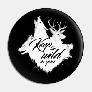 Keep the wild in you Pin