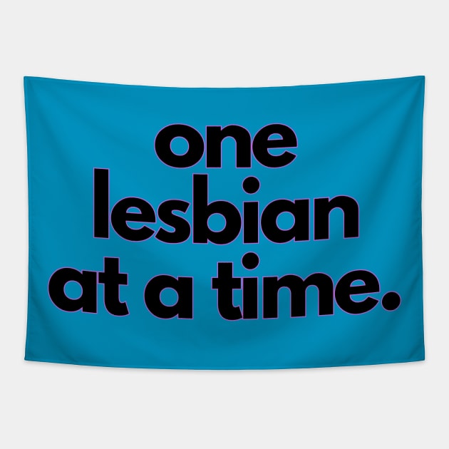 One Lesbian at a Time! Tapestry by drumweaver