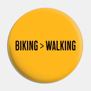 Biking > Walking - Black Pin