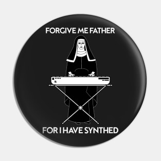 Forgive Me Father For I Have Synthed Pin