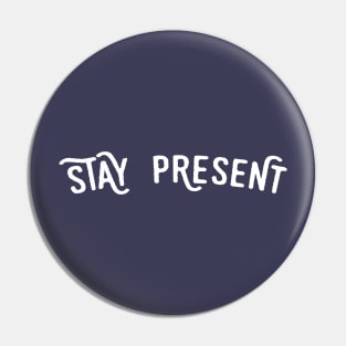 Stay present Pin