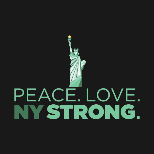 Peace. Love. NY Strong. New York Statue of Liberty T-shirt by e2productions