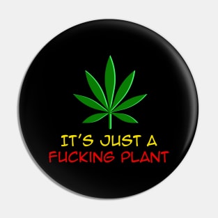 It's just a Plant, Funny, Rasta Pin