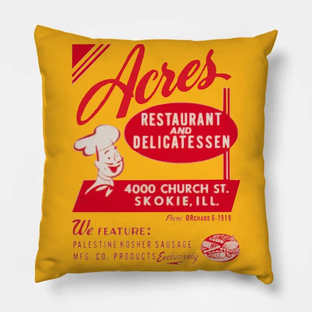 Acres Delicatessen of Skokie, IL! Pillow by thenosh