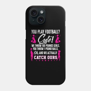 You Play Football? Cute!' Cheerleading Football Phone Case