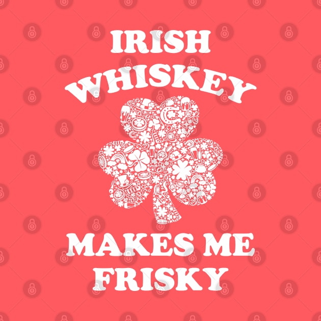 Irish Whiskey Makes me Frisky by medrik