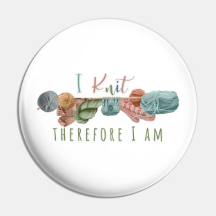 I Knit, Therefore I am Pin