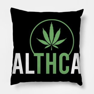 Funny Marijuana THC Is Medicine Weed Cannabis Healthcare Pillow