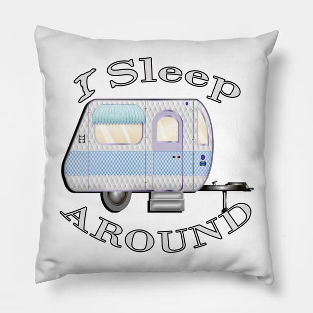 Funny Camping Quote: I Sleep Around, Summer Camp Fun RV Camper Pillow by tamdevo1