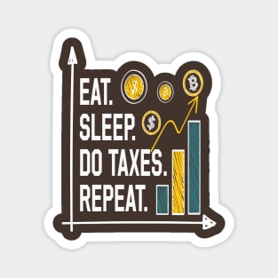 EAT SLEEP DO TAXES REPEAT Funny Accountant Magnet