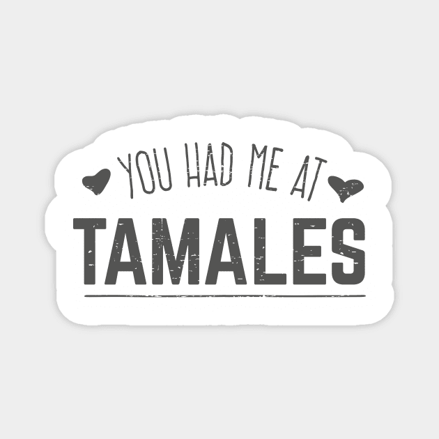 You had me at Tamales Magnet by verde