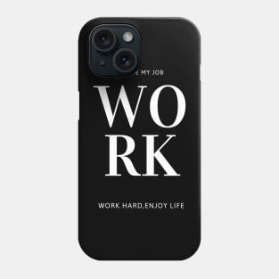 Work hard enjoy life Phone Case