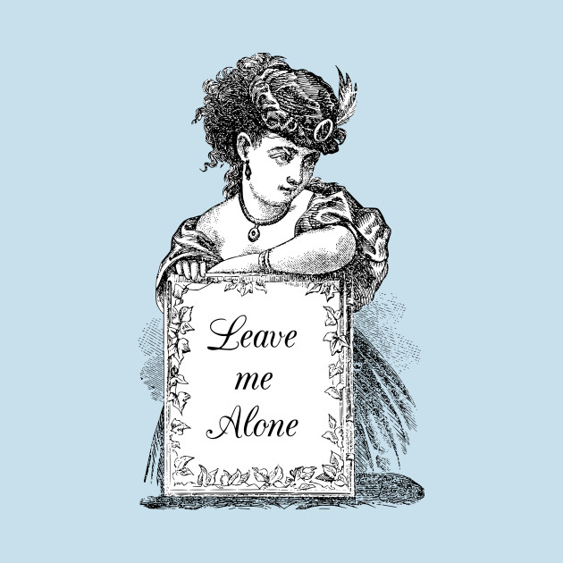 Disover Dramabite Classical Art Memes Leave Me Alone Victorian Lady - Feminist - T-Shirt