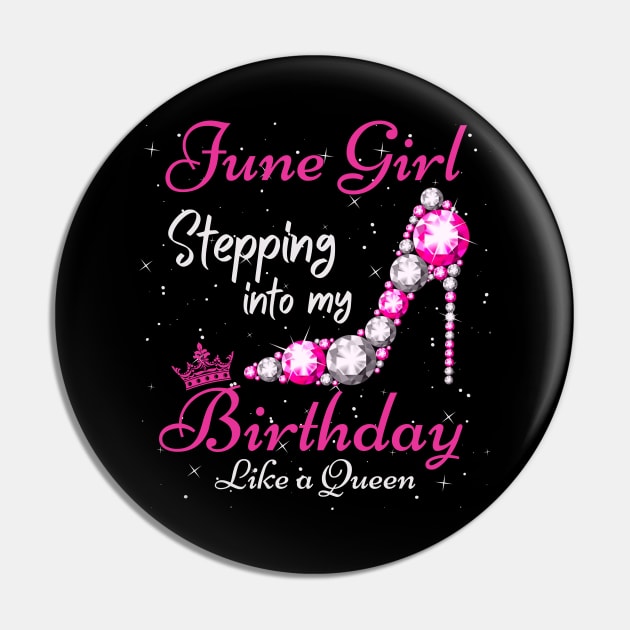 June Girl Stepping Into My Birthday Like A Queen Funny Birthday Gift Cute Crown Letters Pin by JustBeSatisfied