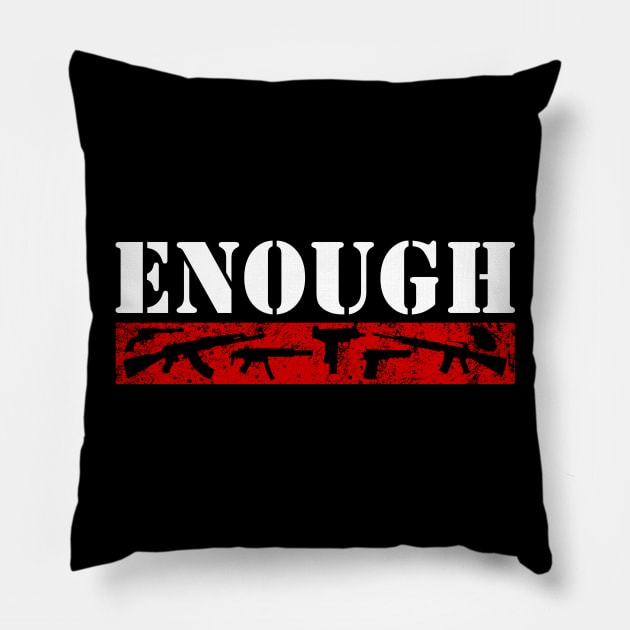 Enough is enough - Gun Reform Now Pillow by CMDesign