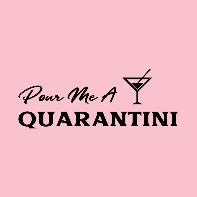 Pour Me a Quarantini, Quarantine Funny Shirt, 2020 Quarantine by RecoveryTees